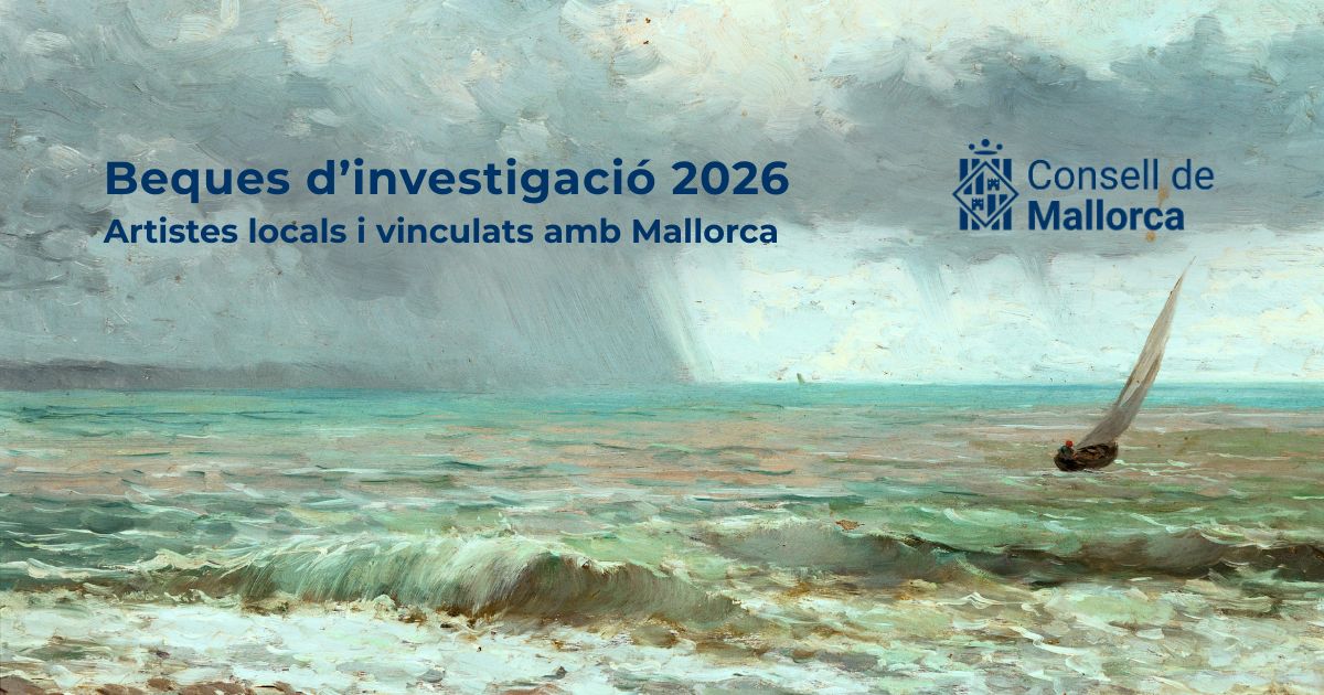 Becas de investigación 2026. Artistas locales y vinculados a Mallorca.